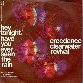 Have You Ever Seen the Rain? - Creedence Clearwater Revival